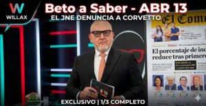 Beto a Saber  EL JNE DENUNCIA A CORVETTO | Willax