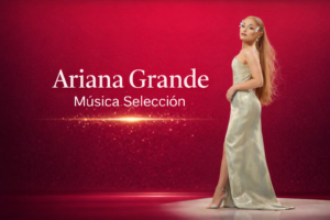ARIANA  GRANDE  EXITOS